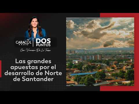 Dos Puntos desde Cúcuta EN VIVO | Las grandes apuestas por el desarrollo de Norte de Santander