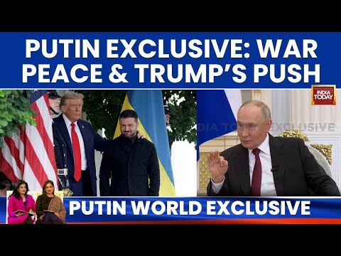World Exclusive: Putin Speaks To India Today On Ukraine War; Trump Hails Envoys’ Moscow Meet