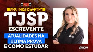 CONCURSO TJSP 2026 | Atualidades na última prova e como se preparar!