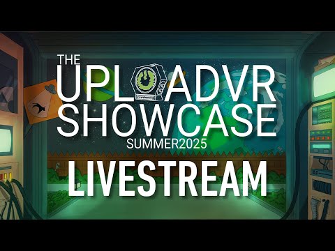 Upload VR Showcase Summer 2025