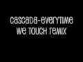 Cascada-Everytime we touch remix 