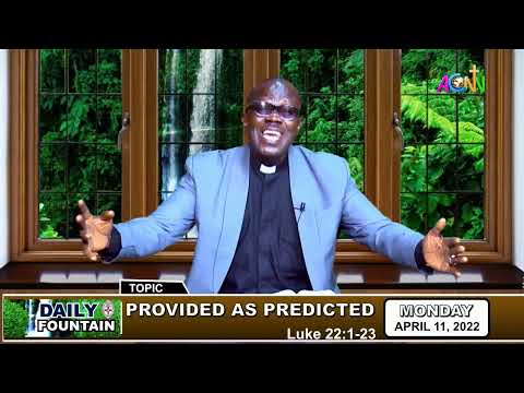 DAILY FOUNTAIN DEVOTIONAL OF APRIL 11, 2022 - THE VEN. OBINNA ORJI