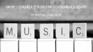 Drop - Cornelius (Kings of Convenience Remix)