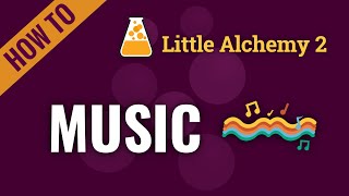 How to make MUSIC in Little Alchemy 2