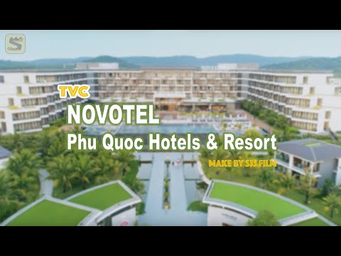 [TVC] NOVOTEL PHU QUOC HOTELS & RESORT | S35FILM