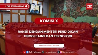 KOMISI X DPR RI RAKER DENGAN MENTERI PENDIDIKAN TINGGI, SAINS DAN TEKNOLOGI