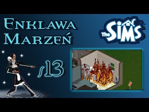 Enklawa Marzeń odc. 13 - The Sims 1 - "Strażak się pali O_O"