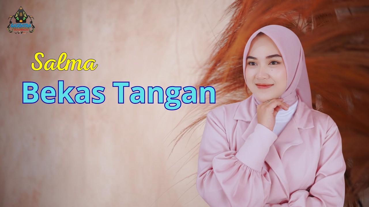 SALMA - BEKAS TANGAN (Dangdut Gasentra)
