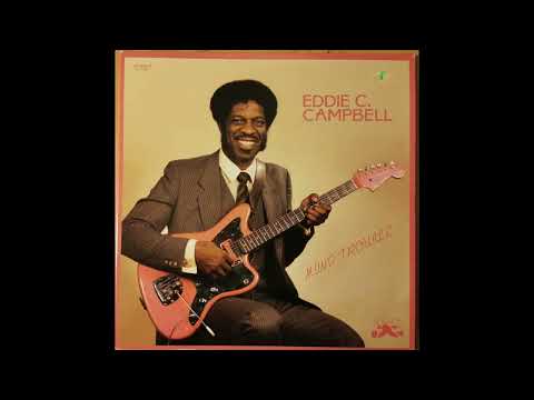 Eddie C. Campbell  -  Do What You Wanna Do