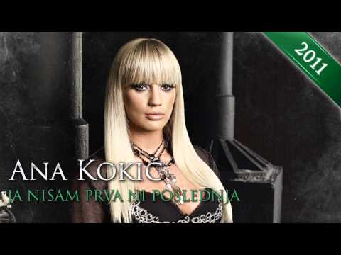 Ana Kokic - Ja nisam prva ni poslednja - (Audio)