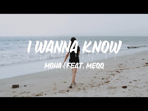 MOHA - I Wanna Know (Feat.Meqq) FRE4K.