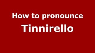 How to pronounce Tinnirello