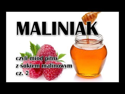 Miód pitny z sokiem malinowym - Maliniak cz. 2