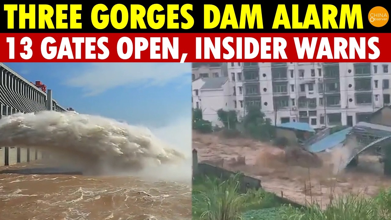BREAKING! Three Gorges Dam Opens 13 Gates: Downstream Provinces Flooded, Insider Warns “Time Bomb”