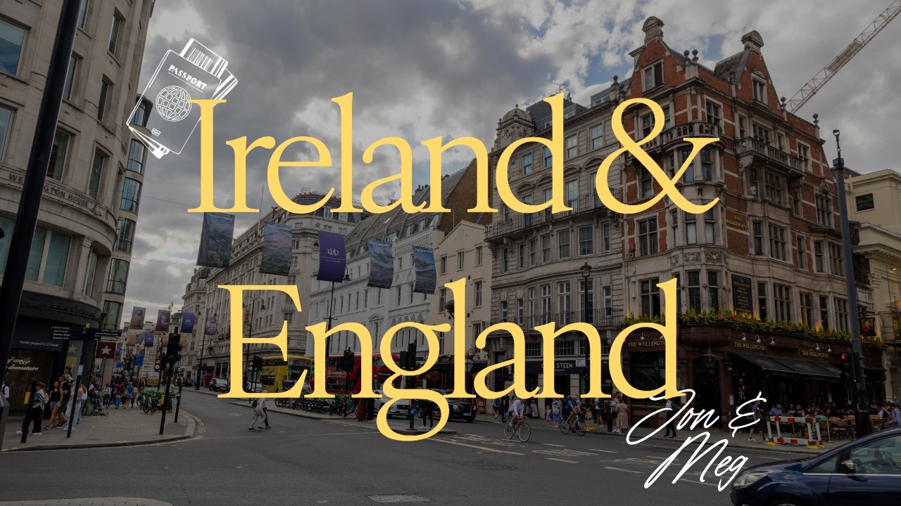 Our First Trip to Europe! | Ireland & England