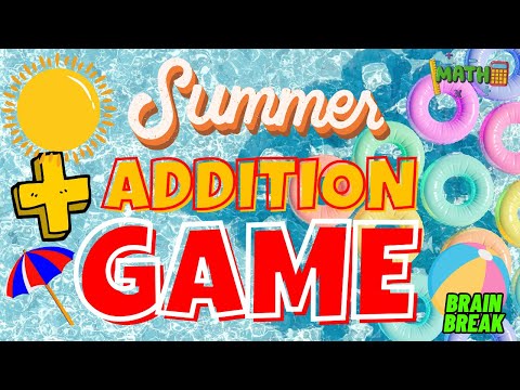 SUMMER ADDITION GAME. BRAIN BREAK EXERCISE FOR KIDS.  MOVEMENT ACTIVITY. MATH ADDING GAME.