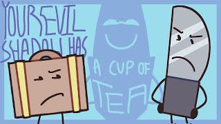 I.I. ANIMATION || YOUR EVIL SHADOW HAS A CUP OF TEA