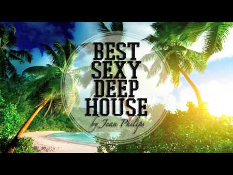 ★ Best Sexy Deep House July 2016 ★ by Jean Philips