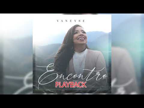 Vaneyse - Encontro - PLAYBACK