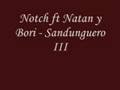 Notch ft Natan y Bori - Sandunguero III