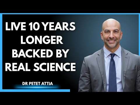The Real Science of Longevity: How to Add 10 Healthy Years to Your Life | Dr Peter Attia