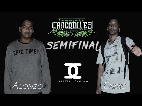 ALONZO vs ENESE: Semifinal - Audicion "Central Chalaco" CROCODILES PERU