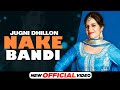Nakebandi Official Video Jugni Dhillon Chak De Fatte 2021 Latest Punjabi Songs 2021