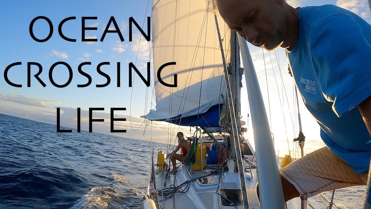 Pacific Ocean crossing life EP 63