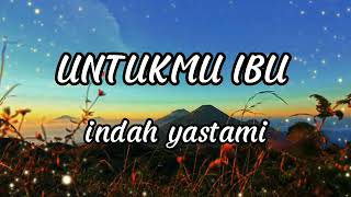Download lagu UNTUKMU IBU - EXIST - COVER BY INDAH YASTAMI ( LIRIK LAGU ) mp3 Download lagu UNTUKMU IBU - EXIST - COVER BY INDAH YASTAMI ( LIRIK LAGU ) mp3