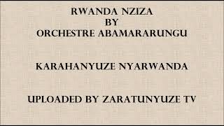 RWANDA NZIZA BY ORCHESTRE ABAMARARUNGU KARAHANYUZE NYARWANDA SONGS