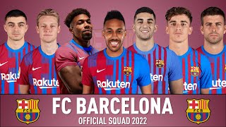 FC BARCELONA OFFICIAL SQUAD 2022 | TRANSFERS 2022 | ft. PIERRE-EMERICK AUBAMEYANG, ADAMA TRAORE 🔥 😲