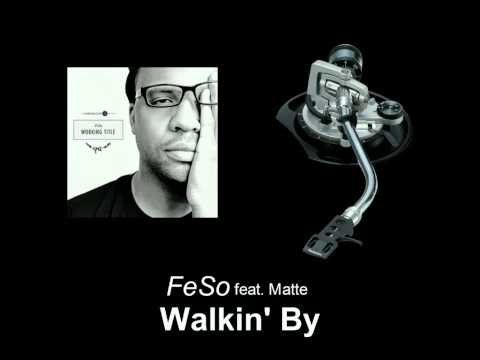 FeSo feat. Matte - Walkin' By