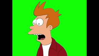 Fry "I'm shocked, shocked, well not that shocked" Futurama green screen