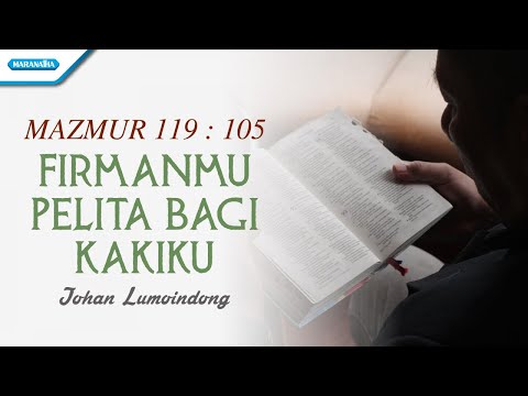 Mazmur 119 : 105 - FirmanMu Pelita Bagi Kakiku - Johan Lumoindong (with lyric)
