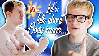 Let&#39;s Talk About Body Image...