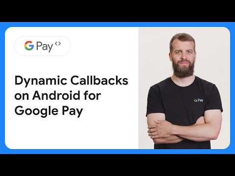 Dynamic Callbacks on Android for Google Pay