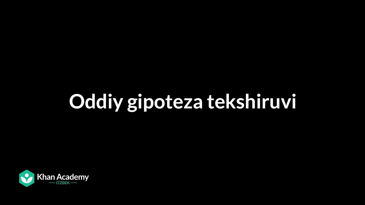 Oddiy gipoteza tekshiruvi | Statistika va ehtimollar nazariyasi