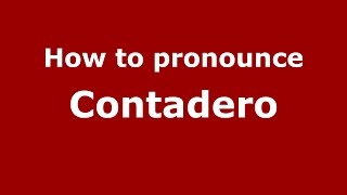 How to pronounce Contadero