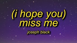 Joseph Black - (i hope you) miss me (Lyrics)