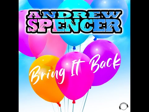 Andrew Spencer - Bring It Back (Radio Edit)