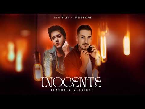 RYAN MILES, PABLO DAZÁN - Inocente (Bachata Version)
