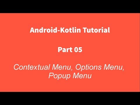 Android Kotlin 05 : Contextual Menu, Options Menu and Popup Menu