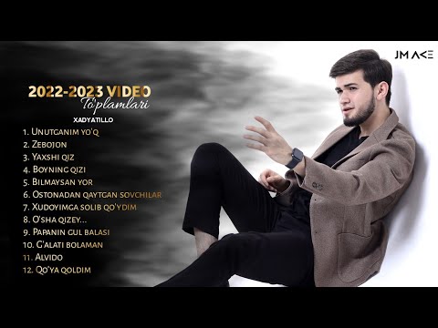 Xadyatillo - Video To'plamlari 2022-2023