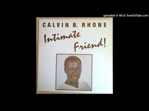 Calvin B Rhone - He Came On Me (1983)
