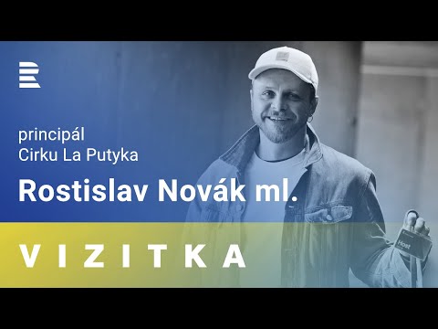 Rostislav Novák ml.: Celý život si plním své sny. Cirk La Putyka je jedním z nich