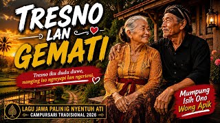 Download lagu Tresno Lan Gemati | Lagu Jawa Paling Nyentuh Ati | Campursari Tradisional 2026 mp3