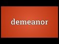 Demeanor Meaning