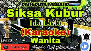 Download lagu SIKSA KUBUR - Ida Laila (Karaoke) Dangdut Live Band|| Nada Wanita || G=DO mp3