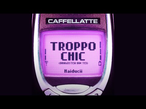 Caffellatte, Haiducii - TROPPO CHIC (Dragostea Din Tei) [Lyric Video]