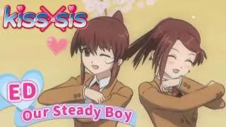 Download lagu 「Our Steady Boy」 | kiss×sis | エンディング mp3